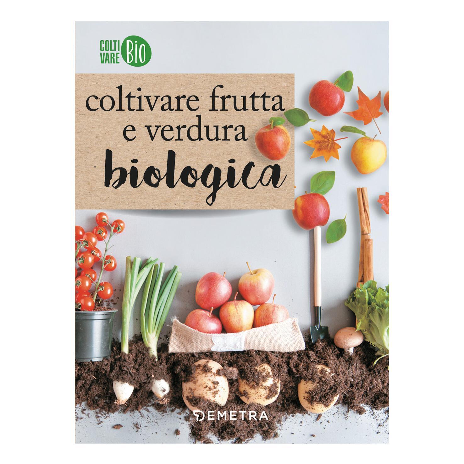 Libro Coltivare frutta e verdura biologica Demetra - 1