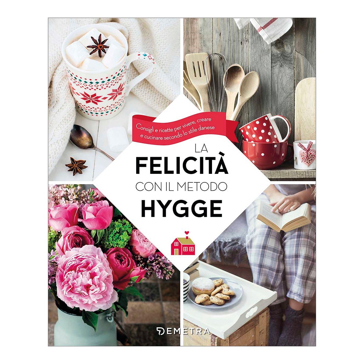 Libro La felicità con il metodo Hygge Demetra